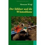 Der S�ldner und die W�stenblume: Der Weg zwischen den Sternen 5von "Hermann Weigl"
