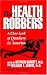 The Health Robbers: A Close Look at Quackery in America (Consumer Health Library)