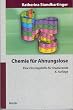 Chemie f�r Ahnungslose. Eine Einstiegshilfe f�r Studierende