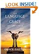 The Language of Grace: Faith, Family & Friends