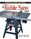 The Table Saw Book: Completely Revised and Updated