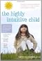 The Highly Intuitive Child: A Guide to Understanding and Parenting Unusually Sensitive and Empathic Children