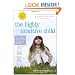 The Highly Intuitive Child: A Guide to Understanding and Parenting Unusually Sensitive and Empathic Children