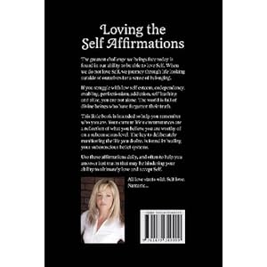 Loving The Self Affirmations: Breaking The Cycles of Codependent Unconscious Belief Systems