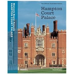Hampton Court Palace: The Official Illustrated History (Architecture New Titles)