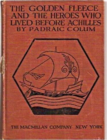 The golden fleece and the heroes who lived before Achilles. by P