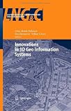 Innovations in 3D Geo Information Systems (Lecture Notes in Geoinformation and Cartography)