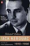 Jack Kerouac: Selected Letters, Vol. 1, 1940-1956