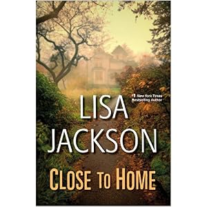 Close to Home by Lisa Jackson