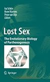 Lost sex : the evolutionary biology of parthenogenesis