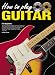 Search : How to Play Guitar: For Beginners - Book/CD/DVD (Progressive)