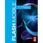 Click here to buy Flash Mobile: Developing Android and iOS Applications (Visualizing the Web) by Matthew David.
