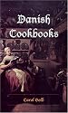 Danish Cookbooks: Domesticity and National Identity, 1616-1901 (New Directions in Scandinavian Studies)