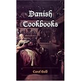 Danish Cookbooks: Domesticity and National Identity, 1616-1901 (New Directions in Scandinavian Studies)