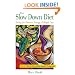 The Slow Down Diet: Eating for Pleasure, Energy, and Weight Loss
