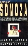 Death of Somoza [Paperback] [1996] 1st Ed. Claribel Alegria, Darwin J. Flakoll