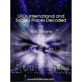Sacred Places Decoded and International Ufology Lecture DVD - with Paranormal Expert - Rob Simone