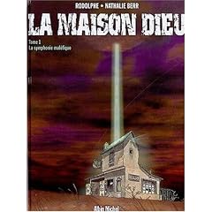 La Maison de Dieu, tome 1 : La symphonie mal�fique