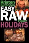 Kristen Suzanne's Easy Raw Vegan Holi...