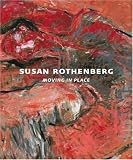 Susan Rothenberg: Moving in Place
