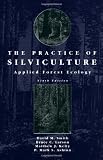 The Practice of Silviculture: Applied Forest Ecology, 9th Edition
