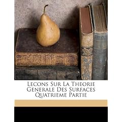 Lecons Sur La Theorie Generale Des Surfaces Quatrieme Partie