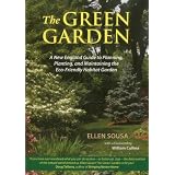 The Green Garden: A New England Guide to Planning, Planting and Maintaining the Planet-Friendly Habitat Garden