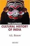 The Illustrated Cultural History of India