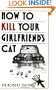 How to Kill Your Girlfriend's Cat