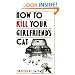 How to Kill Your Girlfriend's Cat