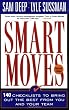 Smart Moves: 140 Checklists To Bring Out The Best From You And And Your Team, Revised Edition