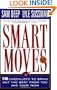 Smart Moves: 140 Checklists To Bring Out The Best From You And And Your Team, Revised Edition