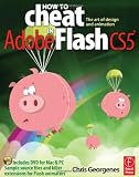 How to Cheat in Adobe Flash CS5: The Art of Design and Animation