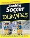 Coaching Soccer For Dummies