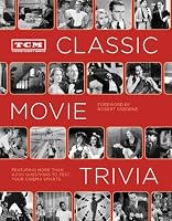 TCM Classic Movie Trivia: Featuring More Than 4,000 Questions to Test Your Trivia Smarts