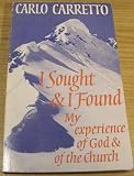 I sought and I found : my experience of God and of the Church