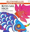Kites Sail High (Heller, Ruth, Ruth Heller World of Language.)
