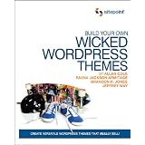 Build Your Own Wicked Wordpress Themes