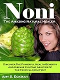 Noni - The Amazing Natural Healer