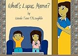 What's Lupus, Mama?