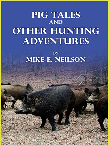Pig Tales and Other Hunting Adventures