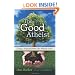 The Good Atheist: Living a Purpose-Filled Life Without God
