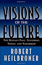 Visions of the Future: The Distant Past, Yesterday, Today, and Tomorrow  (Oxford American Lectures)
