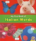 My First Book of Italian Words (Bilingual Picture Dictionaries) (Multilingual Edition)