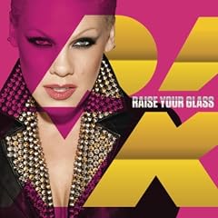 Raise Your Glass (Explicit Version)