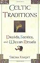 Celtic Traditions: Druids, Faeries, and Wiccan Rituals