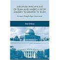 European Perceptions of Islam and America from Saladin to George W. Bush (Europe's Fragile Ego Uncovered) (Hardcover)