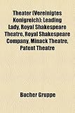 Theater (Vereinigtes Konigreich): Leading Lady, Royal Shakespeare Theatre, Royal Shakespeare Company, Minack Theatre, Patent Theatre-