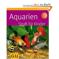Aquarien Spa� f�r Kinder (Tierratgeber)