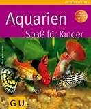 Aquarien Spa&szlig; f&uuml;r Kinder (Tierratgeber) - Ingo Koslowski